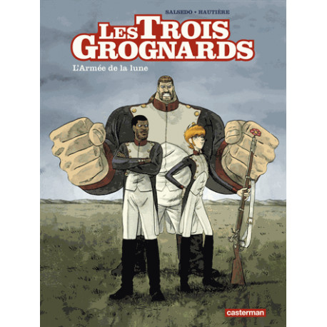TROIS GROGNARDS (LES) - 1 - L'ARMÉE DE LA LUNE