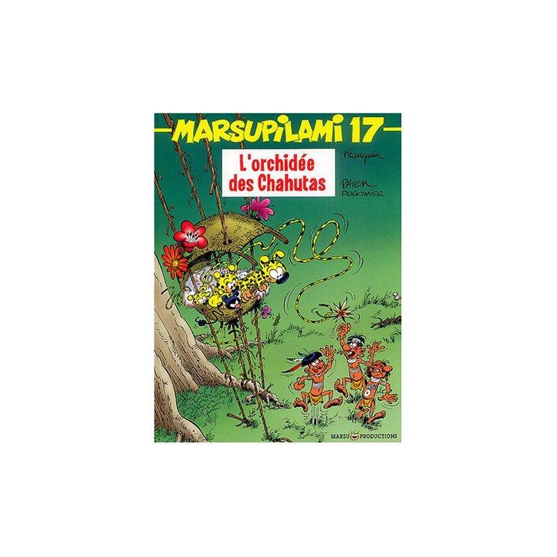 MARSUPILAMI - 17 - L'ORCHIDÉE DES CHAHUTAS