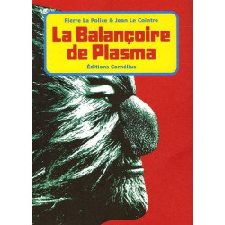 BALANÇOIRE DE PLASMA (LA) - LA BALANÇOIRE DE PLASMA