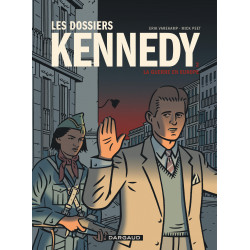 DOSSIERS KENNEDY (LES) - 2 - LA GUERRE EN EUROPE