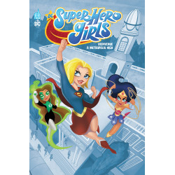 DC SUPER HERO GIRLS METROPOLIS HIGH  - TOME 0