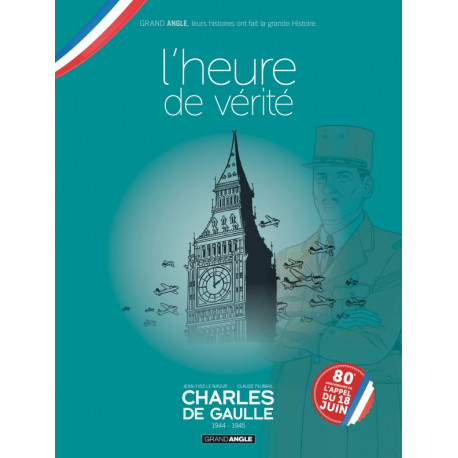 CHARLES DE GAULLE - VOLUME 03 - JAQUETTE SPÉCIALE POUR LES 80 ANS DE LA LIBÉRATION