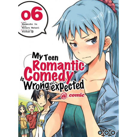 MY TEEN ROMANTIC COMEDY IS WRONG AS I EXPECTED - TOME 6